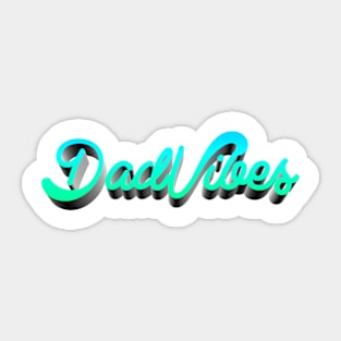 Dad Vibes Sticker